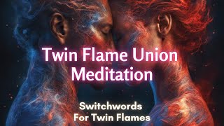 Twin Flame Union Meditation | Switchwords