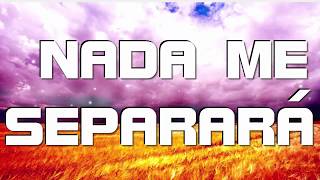 '' NADA ME SEPARARA '' PISTA CON LETRA MUSICA CRISTIANA KATTY MASARIEGOS