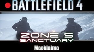 Zone 5 Sanctuary | Battlefield 4 Machinima |