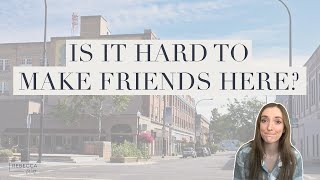 LIVING IN IDAHO FALLS: IS IT HARD TO MAKE FRIENDS?