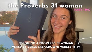 PART 2 | Learning & understanding the Proverbs 31 woman, how to ACTUALLY become the virtuous woman!