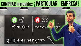 Comprar Inmuebles ¿PARTICULAR o EMPRESA? ✅ y el GRAN PROPIETARIO