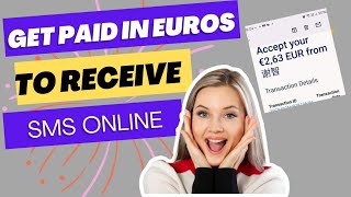 GET PAID IN EUROS! Receive SMS Online & Earn Money (Legit Method)