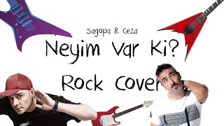 Ceza & Sagopa- Neyim Var Ki? (Rock Cover)