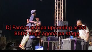 Dj Fantan achipa upcoming artist $500 anga agona pa stage