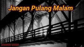 Sebuah Pengalaman Saat Pulang Malam melewati Jembatan Angker....