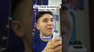 Your Friend Accidentally Hacks Your Wii