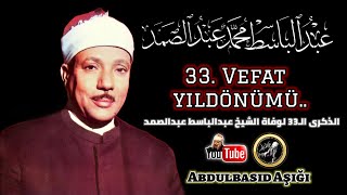 Sheikh Abdulbasid Abdussamad 33. Vefat yıldönümü | الذكرى الـ33 لوفاة الشيخ عبدالباسط عبدالصمد