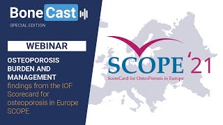 Osteoporosis burden and management  findings from the IOF Scorecard for osteoporosis in Europe SCOPE