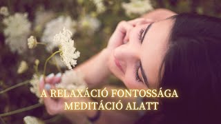 A relaxáció fontossága meditáció alatt