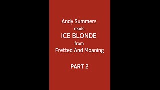 Andy Summers | Fretted & Moaning | Ice Blonde P2