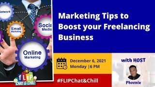 Marketing Tips To Boost Your Freelancing Business-FLIP Chat & Chill Discussion  December 6, 2021