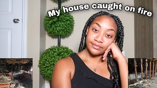 MY HOUSE CAUGHT ON FIRE | Life Update!