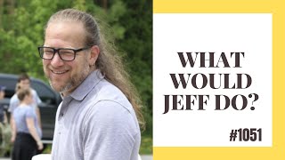 What Would Jeff Do? #1051- dog training q & a