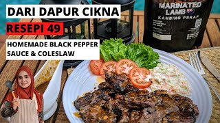 DARI DAPUR CIKNA: RESEPI 49 - LAMB GRILL WITH HOMEMADE BLACK PEPPER SAUCE & COLESLAW