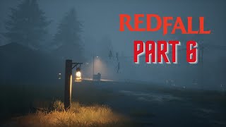 Redfall - Part 6 (No Commentary)