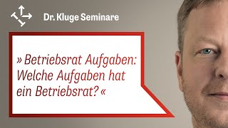 BETRIEBSRAT AUFGABEN - Welche Aufgaben hat ein Betriebsrat?