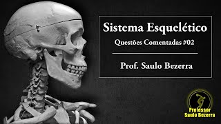 Sistema Esquelético - Questões comentadas #2