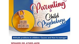 LIVE | PARENTING AND CHILD PSYCHOLOGY | ATTITUDE PROBLEMS IN CHILDREN