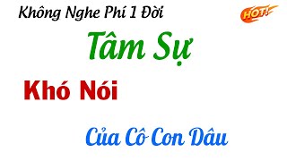 Truyện Ngắn Tâm Lý Đời Thực Hay - Tâm Sự Khó Nói Của Cô Con Dâu - Tâm Sự Thầm Kín Có Thật 100%