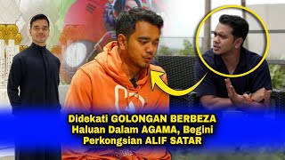 Didekati GOLONGAN BERBEZA Haluan Dalam AGAMA, Begini Perkongsian ALIF SATAR