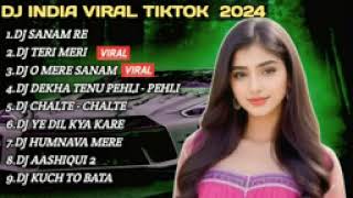 DJ India terbaru 2024 viral tik tok DJ sanam re full bass DJ teri meri full album DJ Sulawesi