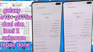 galaxy_ s10+ g975n_ dual sim_ imei 2_ unknown _repair done