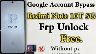 Redmi Note 10T 5G ( MIUI 12.5) FRP Bypass | Google Account Reset | Frp Unlock | Reset Google