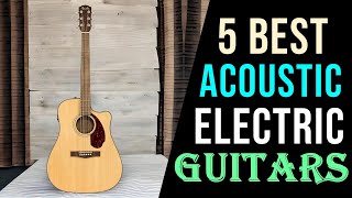 Top 5 Best Acoustic Electric Guitars in 2024 | Best Electric Guitar Review