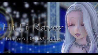 1856【MMD】ハイファイレイヴァー【Tda WA DA DA Haku】4K