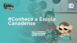 #NASESCOLASDODF com a Escola Canadense | Escolha a Escola do seu Filho