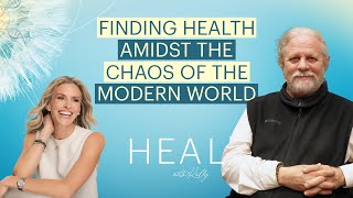 Dr. Jeffrey Thompson - Finding Health Amidst the Chaos of the Modern World (HEAL with Kelly Podcast)