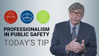 Professionalism in Public Safety - Today's Tip from Lexipol