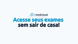 Como acessar seus exames utilizando a Medcloud