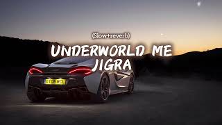 UNDERWORLD me jigra yar ke naam ka lofi song(slow+reverb)..#lyrics #slowreverb #lofi #more