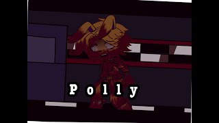 Polly…  [ Fnaf ]  || Missing Children ||