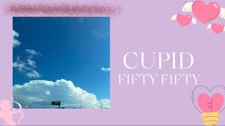 Cupid - FIFTY FIFTY (lyrics)