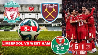 Liverpool vs West Ham 5-1 Live Stream Carabao Cup Football EFL Match Score Commentary Highlight YNWA