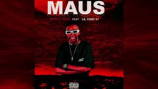 Mikey Bad - Maus( Feat Lil Tony)