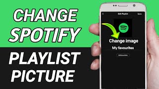 How to Change Spotify Playlist Picture on Mobile 2023