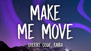 Culture Code & Karra - Make Me Move (Lyrics)