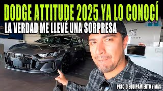 DODGE ATTITUDE 2025 🔴 YA LO CONOCÍ Y NO ME LA CREO