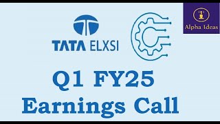 Tata Elxsi Q1 FY25 Earnings Call Part1- Tata Elxsi Ltd Q1 Concall