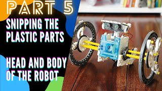 PART 5 - Snipping the Plastic Parts - Head and Body of the Robot