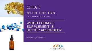 Chats with the Doc - Episode #57 What Form Of Supplements To Take?