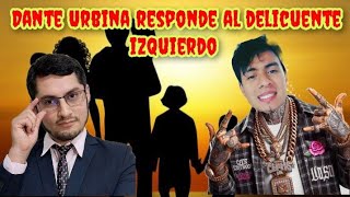 DANTE URBINA RESPONDE AL DELICUENTE IZQUIERDO POR SU SABOTAJE (SE HIZO PASAR POR CATOLICO)