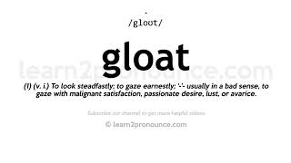 How to pronounce Gloat | English pronunciation