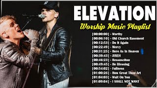 ELEVATION WORSHIP 🙏 Praise the LORD of Worship Music Hits Of Elevation 2021 Playlist 🙏Worthy