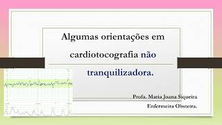 Algumas orientações em cardiotocografia não tranquilizadora.