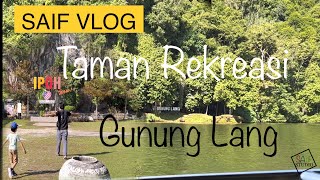 Saif Vlog : Taman Rekreasi Gunung Lang : Taman Dengan Pemandangan Cantik  Berhampiran Bandar Ipoh